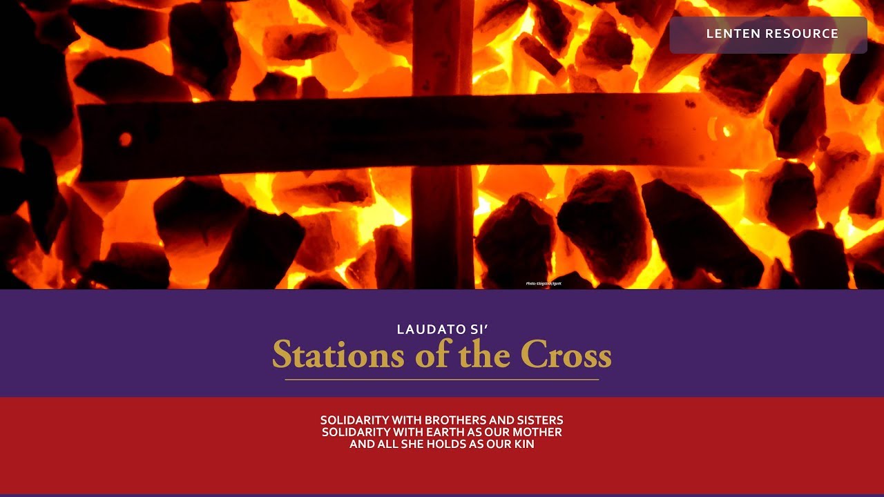 Lenten Resource – Laudato Si’ Stations of the Cross
